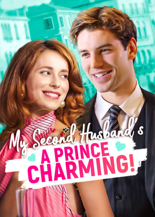 My second husband a prince charming Full episode watch mylareels.com