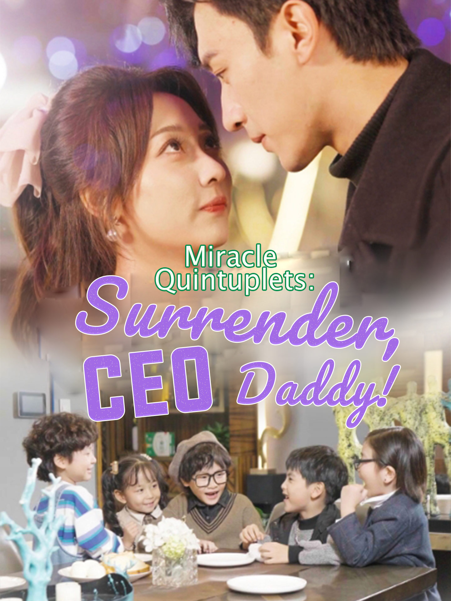 Miracle Quintuplets Surrender CEO Daddy Full episode watch mylareels.com